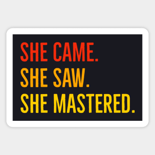 She Came She Saw She Mastered Magnet